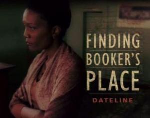 "Finding Booker's Place" aired on Dateline NBC