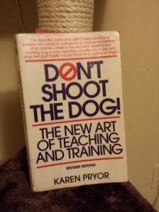 Don't shoot the dog by Karen Pryor