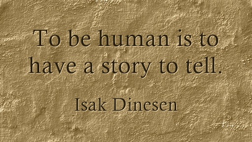 To be human is to have a story to tell. meme