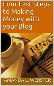 Four Fast Steps to Making Money with your Blog