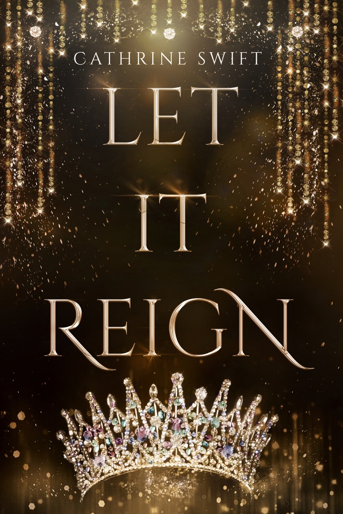 This cover of the novel Let it Reign by Cathrine Swift  features a crown and lots of bling.
