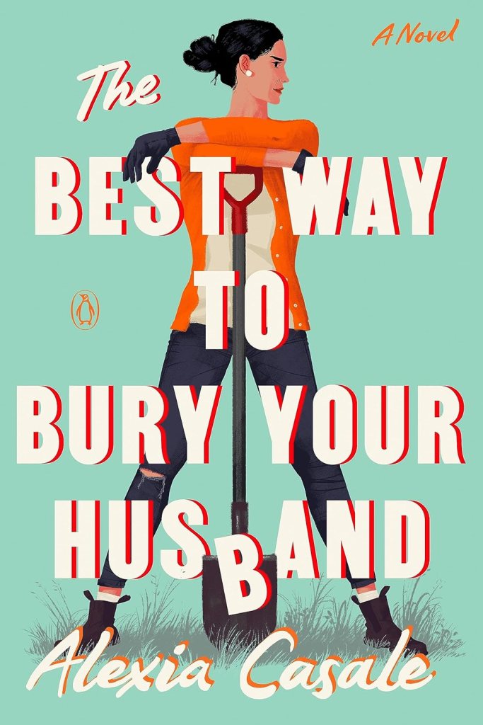 The cover of The Best Way to Bury Your Husband by Alexia Casale